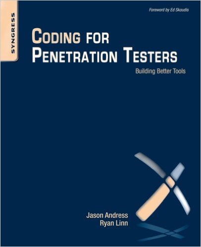 Coding for Penetration Testers: Building Better Tools