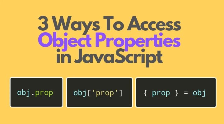 3 Ways To Access Object Properties in JavaScript
